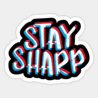 Stay sharp white Sticker